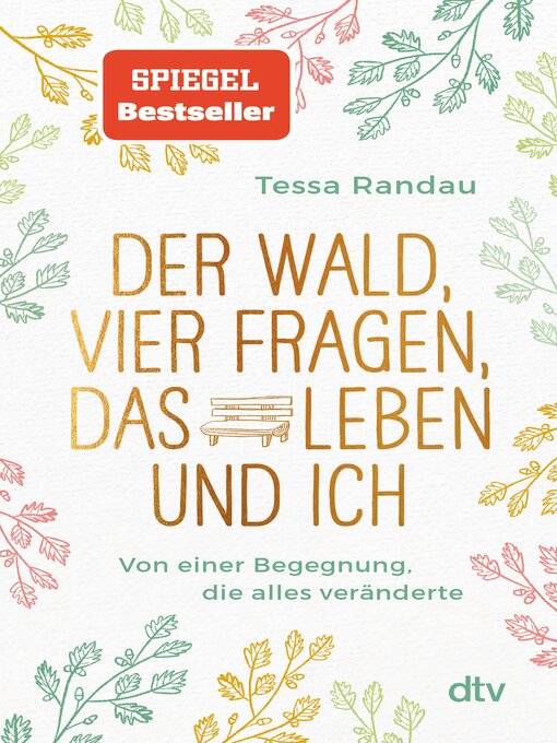 Title details for Der Wald, vier Fragen, das Leben und ich Von einer Begegnung, die alles veränderte by Tessa Randau - Wait list